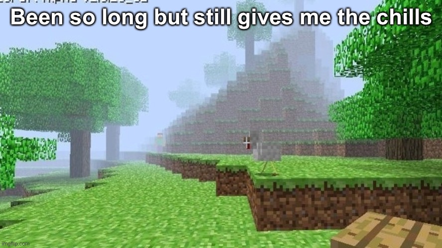 The minecraft urban legend | Been so long but still gives me the chills | image tagged in minecraft,herobrine | made w/ Imgflip meme maker