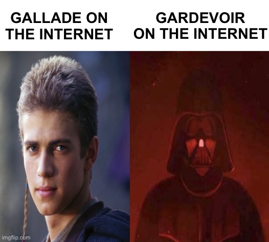 When you search gardevoir its very....... | GARDEVOIR ON THE INTERNET; GALLADE ON THE INTERNET | image tagged in anakin becoming evil,gardevoir,gallade | made w/ Imgflip meme maker