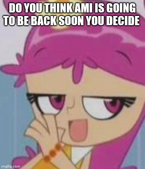 Ami onuki | DO YOU THINK AMI IS GOING TO BE BACK SOON YOU DECIDE | image tagged in ami onuki,funny memes | made w/ Imgflip meme maker