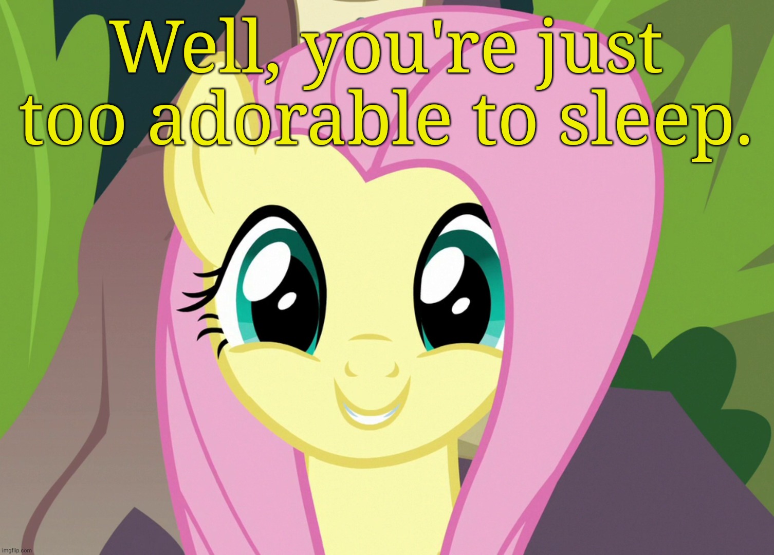 Shyabetes 2 (MLP) | Well, you're just too adorable to sleep. | image tagged in shyabetes 2 mlp | made w/ Imgflip meme maker