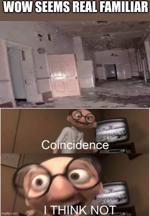 Coincidence, I THINK NOT | WOW SEEMS REAL FAMILIAR | image tagged in coincidence i think not | made w/ Imgflip meme maker