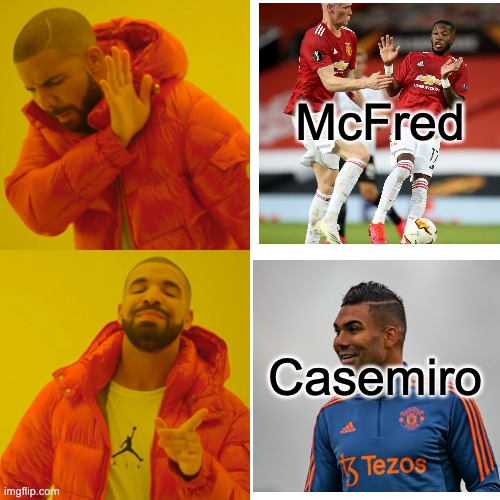 Drake Hotline Bling Meme | McFred; Casemiro | image tagged in memes,drake hotline bling | made w/ Imgflip meme maker