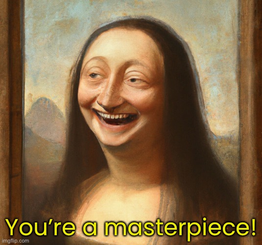 You’re a masterpiece! | made w/ Imgflip meme maker