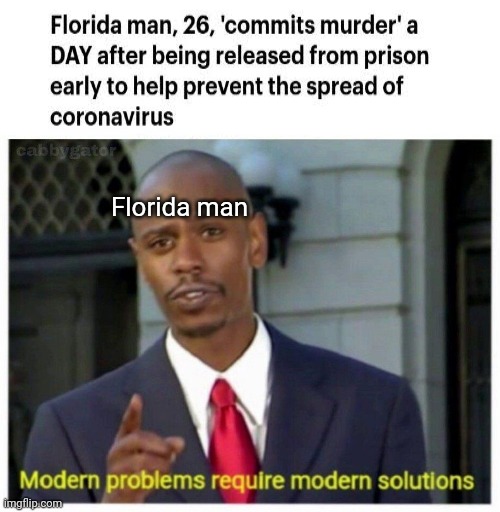 Ah yes, florida man, such an unusual creature | Florida man | image tagged in florida man | made w/ Imgflip meme maker