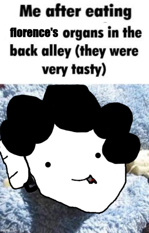florence's | made w/ Imgflip meme maker