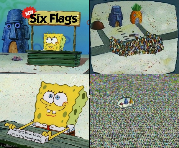 Spongebob crowd meme | bringing back Dining plans and membership | image tagged in spongebob crowd meme,six flags,memes | made w/ Imgflip meme maker