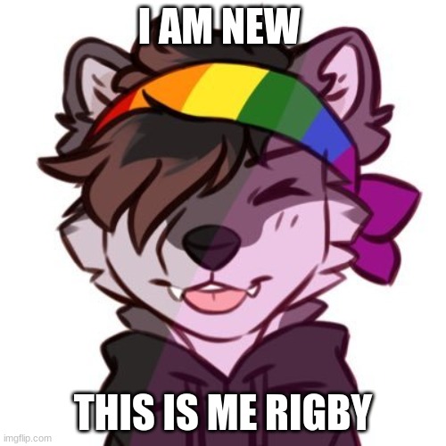 i am new | I AM NEW; THIS IS ME RIGBY | made w/ Imgflip meme maker