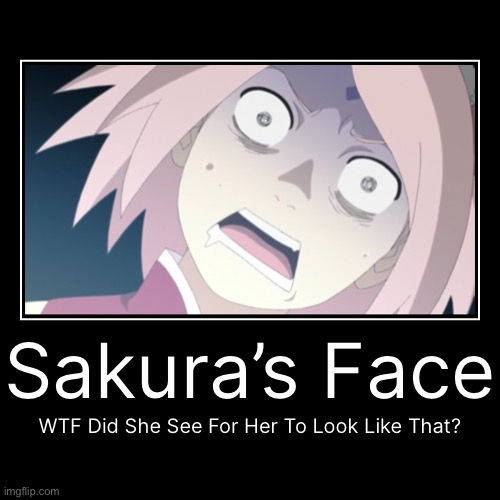 What The Hell Did Sakura Just See To Make Her Look Scared?? | image tagged in funny,demotivationals,sakura haruno,memes,what has been seen cannot be unseen,scared face | made w/ Imgflip demotivational maker