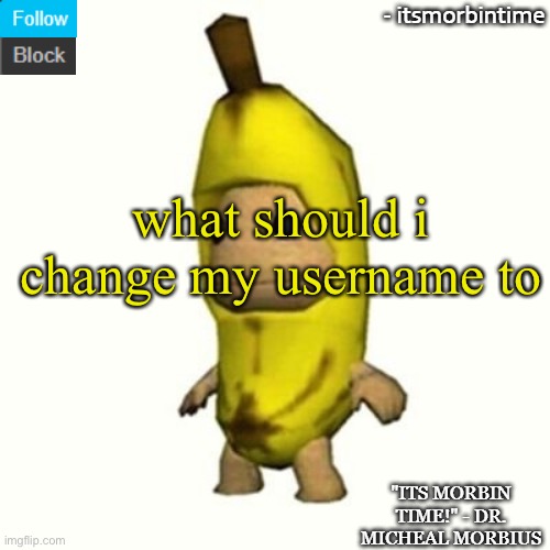 ANNOUNCEMENT | what should i change my username to | image tagged in announcement | made w/ Imgflip meme maker