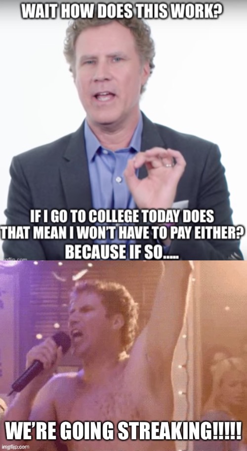 image tagged in college,will ferrell,memes,wtf,2022,politics | made w/ Imgflip meme maker