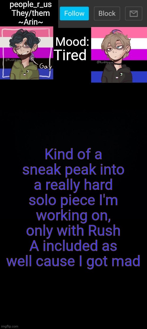 When you get mad while practicing so you break out into Rush A | Tired; Kind of a sneak peak into a really hard solo piece I'm working on, only with Rush A included as well cause I got mad | image tagged in people _r_us announcement template v 2 555 | made w/ Imgflip meme maker