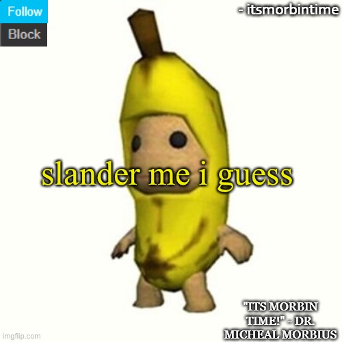 ANNOUNCEMENT | slander me i guess | image tagged in announcement | made w/ Imgflip meme maker