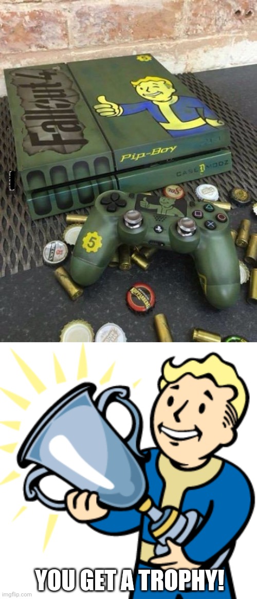 FALLOUT 4 PS4 | YOU GET A TROPHY! | image tagged in playstation,fallout 4,ps4,fallout | made w/ Imgflip meme maker