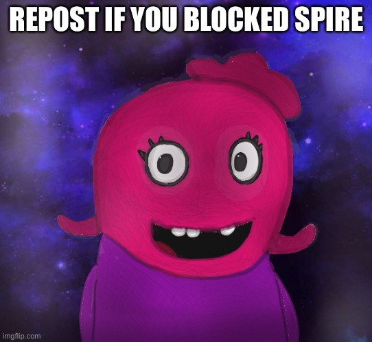 I have! | REPOST IF YOU BLOCKED SPIRE | image tagged in using my twitter pfp as a banner | made w/ Imgflip meme maker
