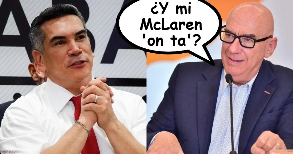 Alito Moreno | ¿Y mi McLaren 'on ta'? | image tagged in alito moreno | made w/ Imgflip meme maker