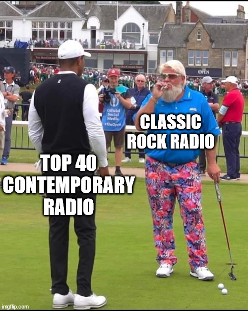 John Daly and Tiger Woods | CLASSIC ROCK RADIO; TOP 40 CONTEMPORARY RADIO | image tagged in john daly and tiger woods | made w/ Imgflip meme maker