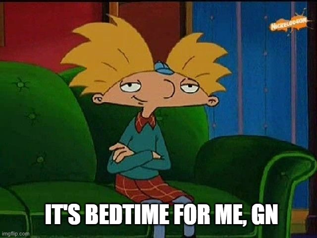 sleep | IT'S BEDTIME FOR ME, GN | image tagged in blue s template | made w/ Imgflip meme maker