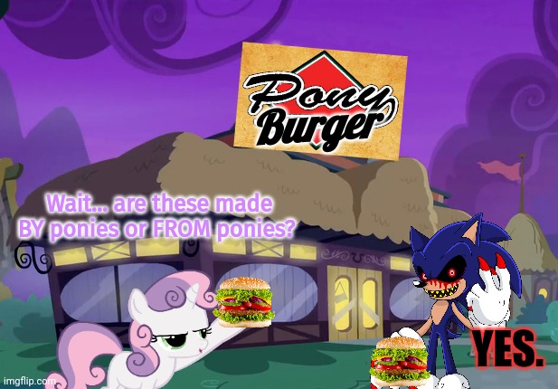 Nom nom nom | Burger; Wait... are these made BY ponies or FROM ponies? YES. | image tagged in pony,burger,wait thats illegal,nom nom nom | made w/ Imgflip meme maker