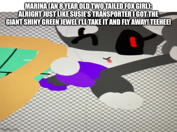 Marina flies away with the master emerald! | MARINA (AN 8 YEAR OLD TWO TAILED FOX GIRL): ALRIGHT JUST LIKE SUSIE’S TRANSPORTER I GOT THE GIANT SHINY GREEN JEWEL I’LL TAKE IT AND FLY AWAY! TEEHEE! | image tagged in flying,sonic the hedgehog | made w/ Imgflip meme maker