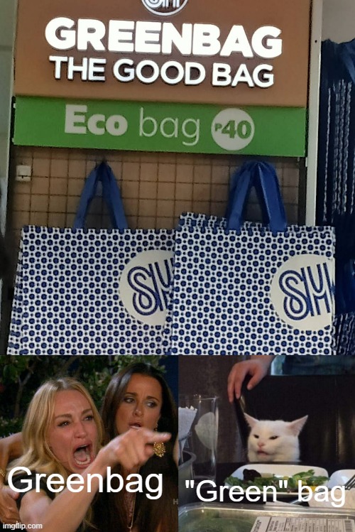 Don't mix it up! | Greenbag; "Green" bag | image tagged in woman yelling at cat | made w/ Imgflip meme maker