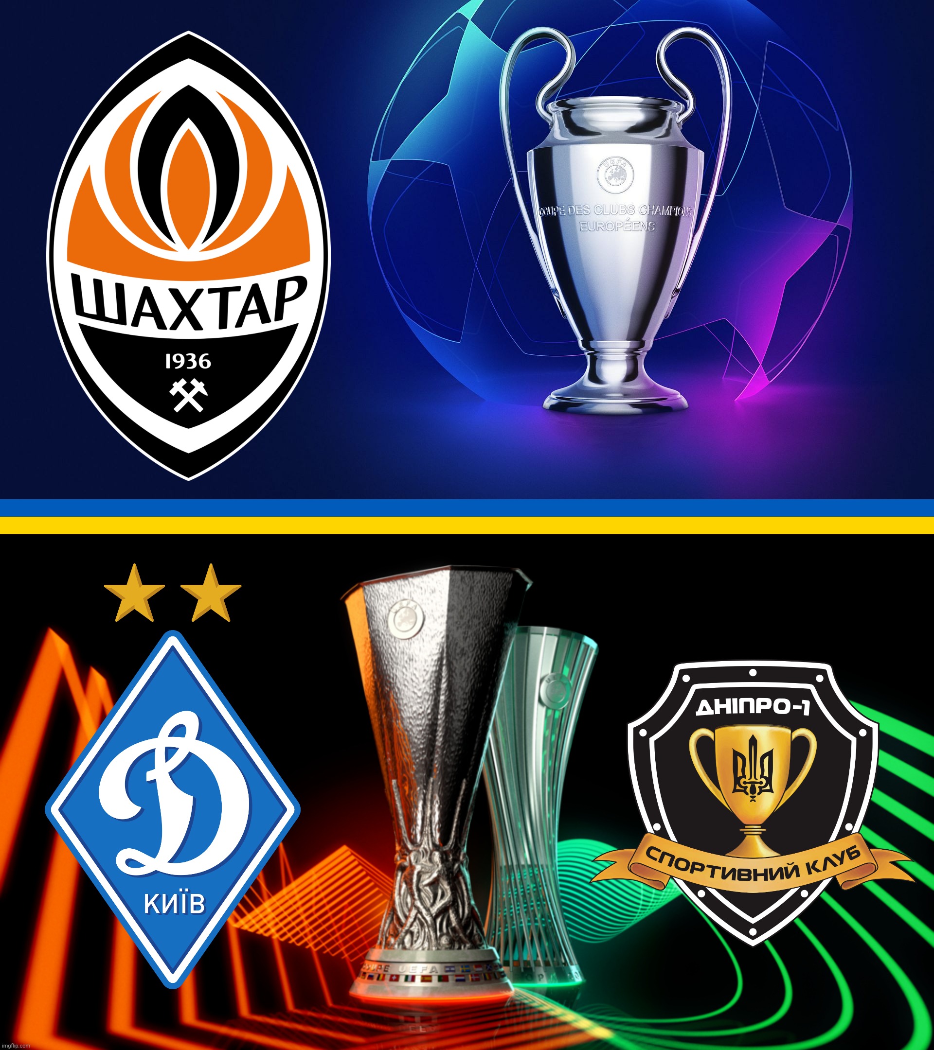 Shakhtar in Champions League, Dynamo Kyiv in Europa League and Dnipro-1 in Conference League 2022-2023. #SlavaUkraini | image tagged in ukraine,champions league,europe,conference,futbol | made w/ Imgflip meme maker