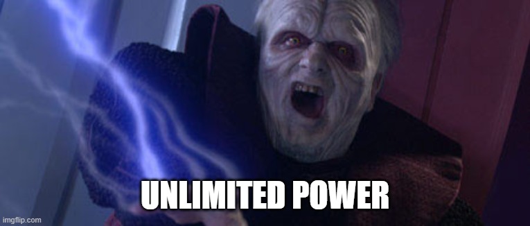 Palpatine Unlimited Power | UNLIMITED POWER | image tagged in palpatine unlimited power | made w/ Imgflip meme maker