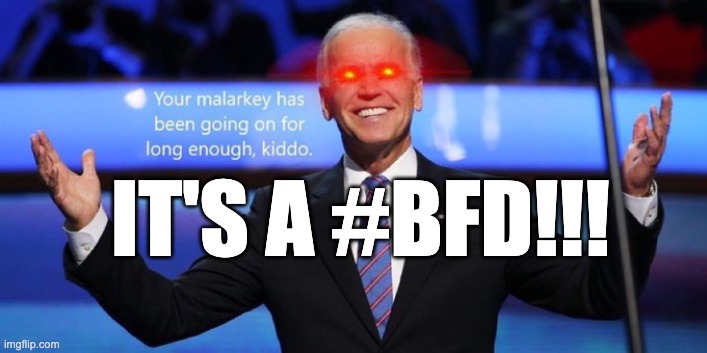 BFD | IT'S A #BFD!!! | image tagged in student loan relief,dark brandon,bfd | made w/ Imgflip meme maker
