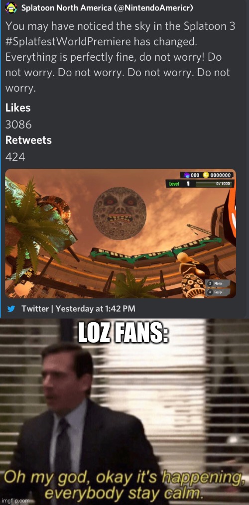 The Splatoon world is in Termina Conformed?? | LOZ FANS: | image tagged in oh my god okeay it's happenning everybody stay calm | made w/ Imgflip meme maker