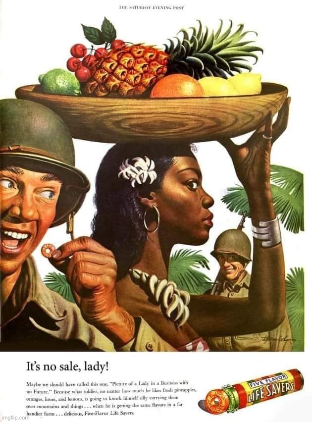 Ah yes, let’s feed our soldiers highly processed hardened candy goop over fresh fruit | image tagged in curiously offensive vintage ads | made w/ Imgflip meme maker