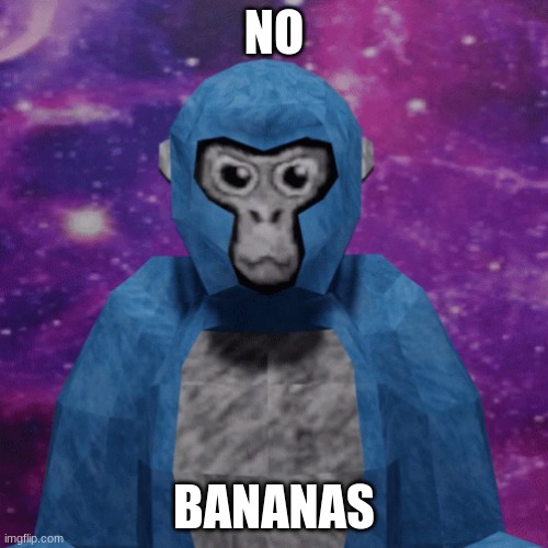 NO; BANANAS | image tagged in gorilla,tag | made w/ Imgflip meme maker
