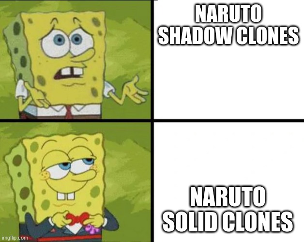 naruto clones | NARUTO SHADOW CLONES; NARUTO SOLID CLONES | image tagged in naruto,clones | made w/ Imgflip meme maker