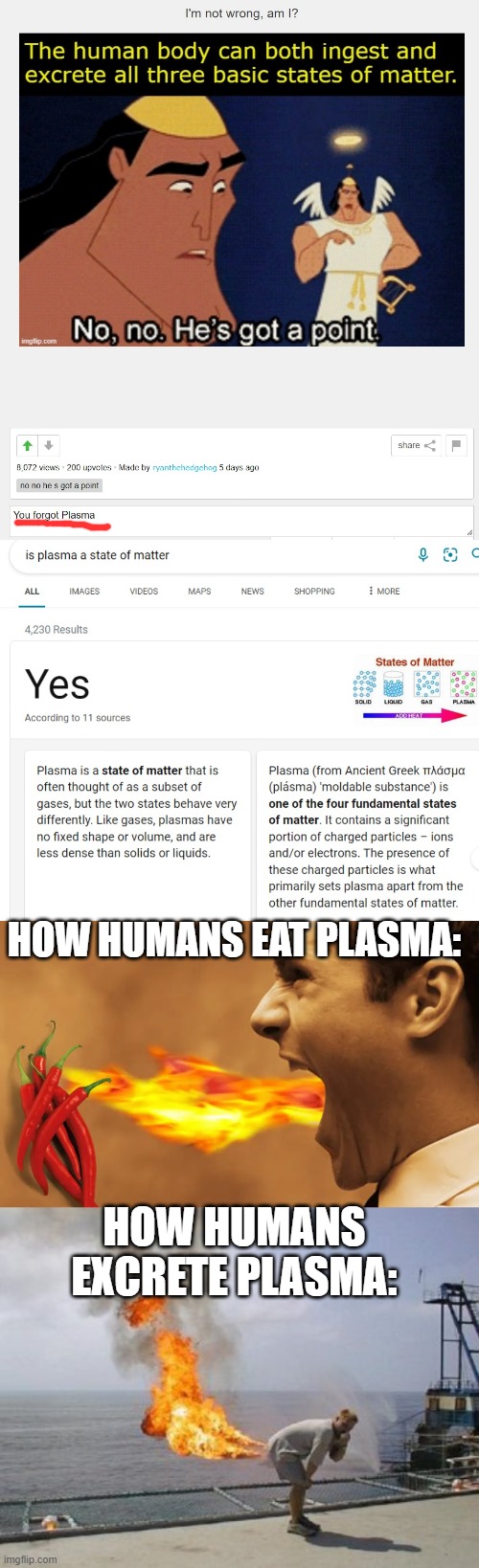 There are 4 states of matter, not 3 | HOW HUMANS EAT PLASMA:; HOW HUMANS EXCRETE PLASMA: | image tagged in explosions,matter,relateable | made w/ Imgflip meme maker