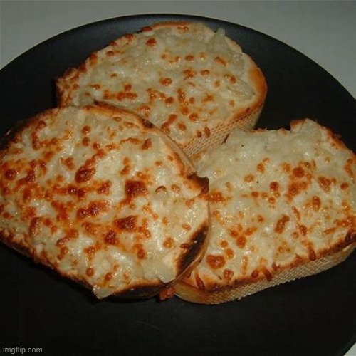 cheese onion garlic bread | made w/ Imgflip meme maker