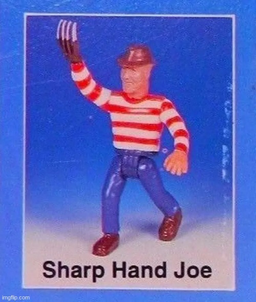 sharp hand joe action figure | made w/ Imgflip meme maker
