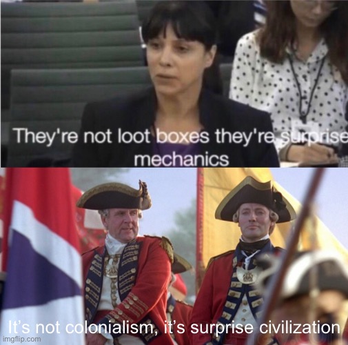 “These rustics are so inept, it almost takes the honour out of victory. Almost.” (laughs in British) | It’s not colonialism, it’s surprise civilization | made w/ Imgflip meme maker