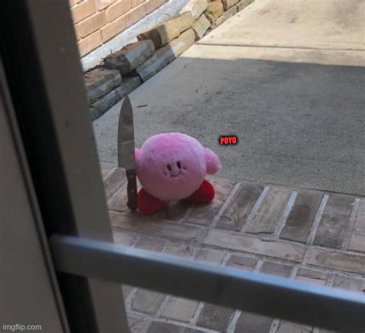 Kirby Knife | POYO | image tagged in kirby knife | made w/ Imgflip meme maker