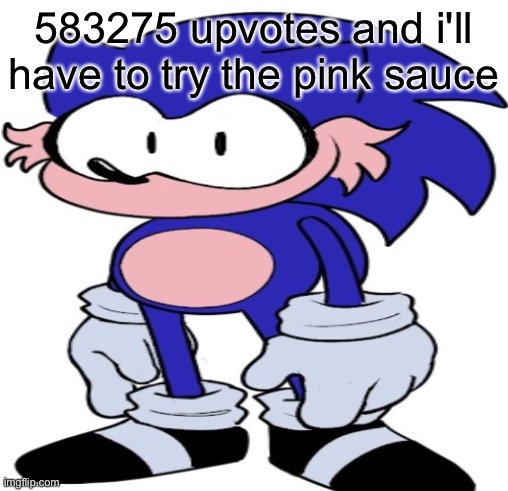 #hogsweep | 583275 upvotes and i'll have to try the pink sauce | image tagged in hogsweep | made w/ Imgflip meme maker