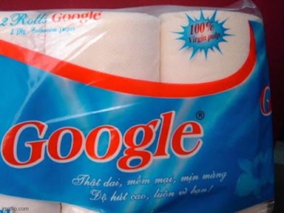 google toilet paper | made w/ Imgflip meme maker