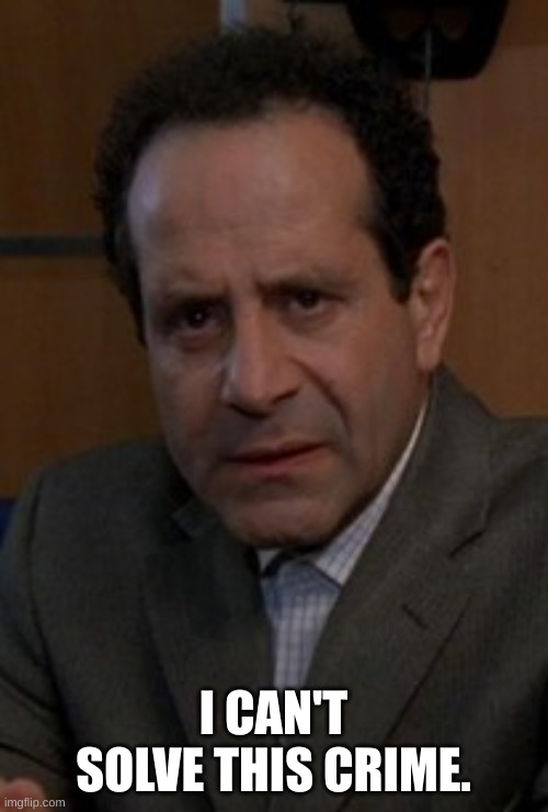 Mr. Monk | I CAN'T SOLVE THIS CRIME. | image tagged in mr monk | made w/ Imgflip meme maker