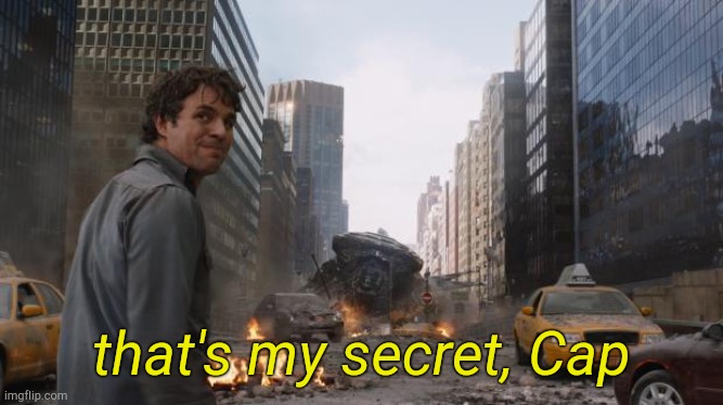 That's My Secret Cap | that's my secret, Cap | image tagged in that's my secret cap | made w/ Imgflip meme maker