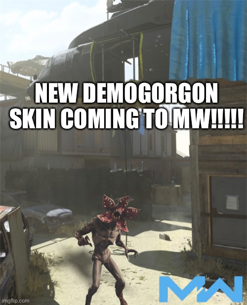 NEW MW LEAK!!!! | NEW DEMOGORGON SKIN COMING TO MW!!!!! | image tagged in call of duty,gaming,insane,stranger things | made w/ Imgflip meme maker