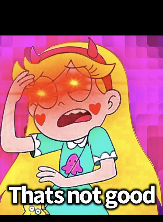 High Quality Star Butterfly That’s not good Blank Meme Template