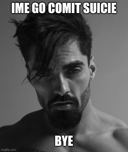 IME GO COMIT SUICIE; BYE | made w/ Imgflip meme maker