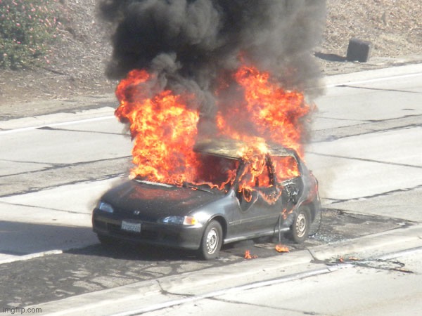 Hot Car on Fire | image tagged in hot car on fire | made w/ Imgflip meme maker