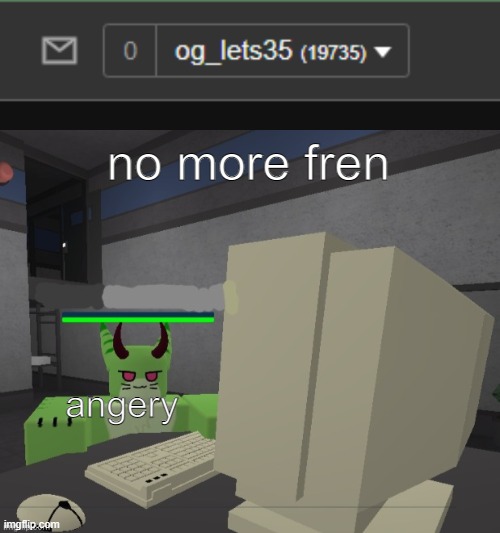 not my shark just my account | no more fren; angery | image tagged in watermelon shork at the compoter,no memechat,no notifications,sad,og_lets35 | made w/ Imgflip meme maker