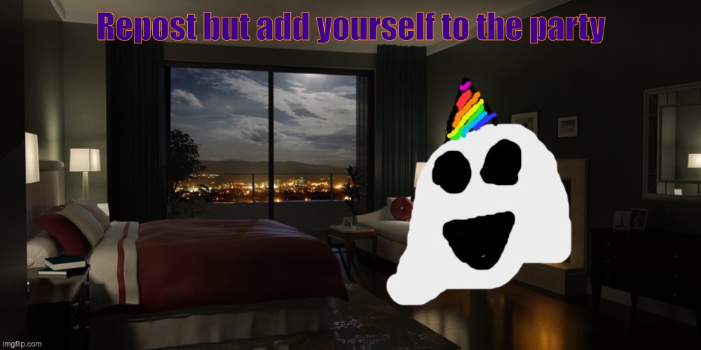 Since it got buried | Repost but add yourself to the party | made w/ Imgflip meme maker