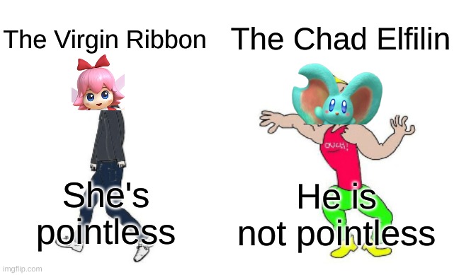 Elfilin vs. Ribbon | The Chad Elfilin; The Virgin Ribbon; He is not pointless; She's pointless | image tagged in virgin vs chad,ribbon,elfilin,funny,cute | made w/ Imgflip meme maker