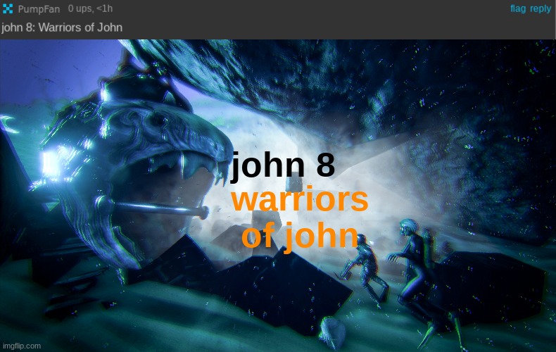 john 8: warriors of john | john 8; warriors of john | image tagged in john 8 | made w/ Imgflip meme maker