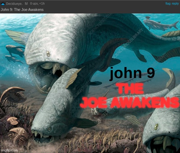 john 9: the joe awakens | john 9; THE JOE AWAKENS | image tagged in john 9 | made w/ Imgflip meme maker