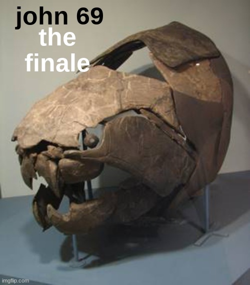 everything comes to an end | john 69; the finale | made w/ Imgflip meme maker